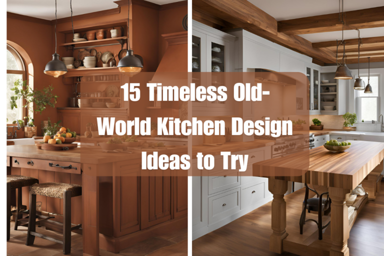 15 Timeless Old-World Kitchen Design Ideas to Try