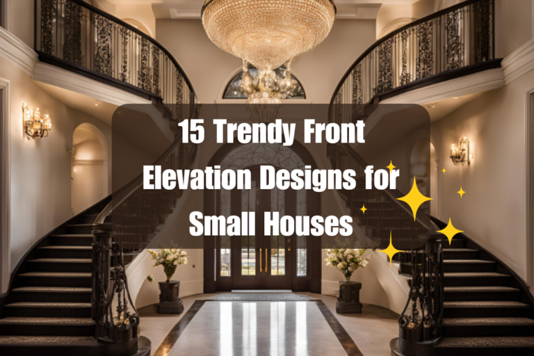 15 Trendy Front Elevation Designs for Small Houses