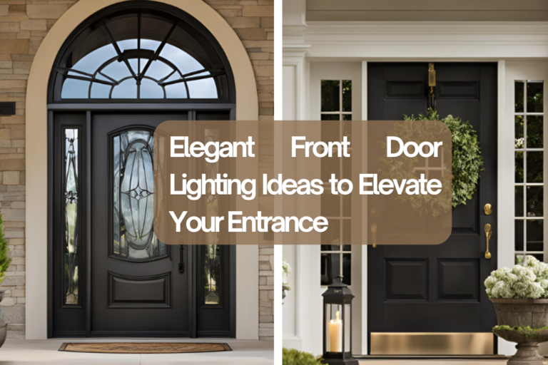 Elegant Front Door Lighting Ideas to Elevate Your Entrance