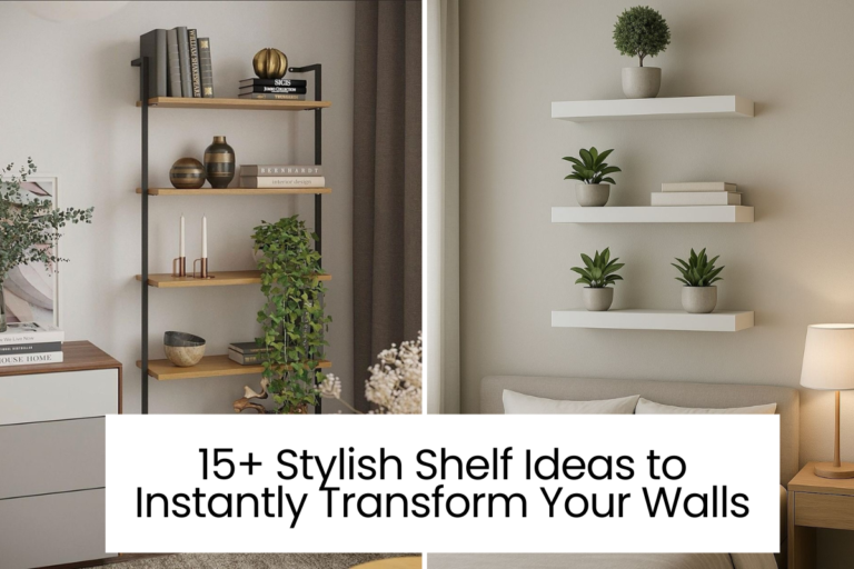 15+ Stylish Shelves Ideas to Instantly Transform Your Walls
