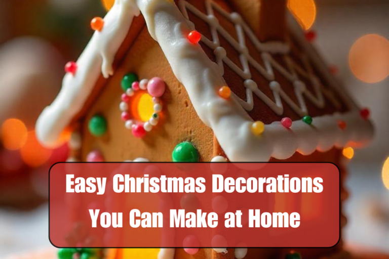 Easy DIY Christmas Decorations You Can Make at Home