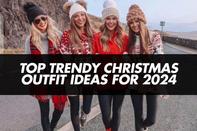 Top Trendy Christmas Outfit Ideas for 2024