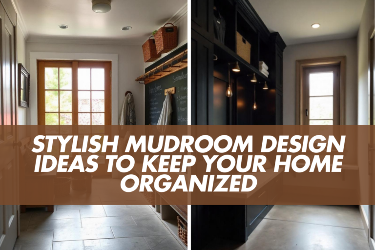 Stylish Mudroom Design Ideas to Keep Your Home Organized