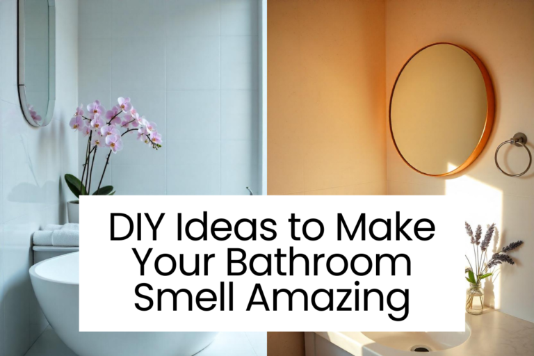 DIY Ideas to Make Your Bathroom Smell Amazing