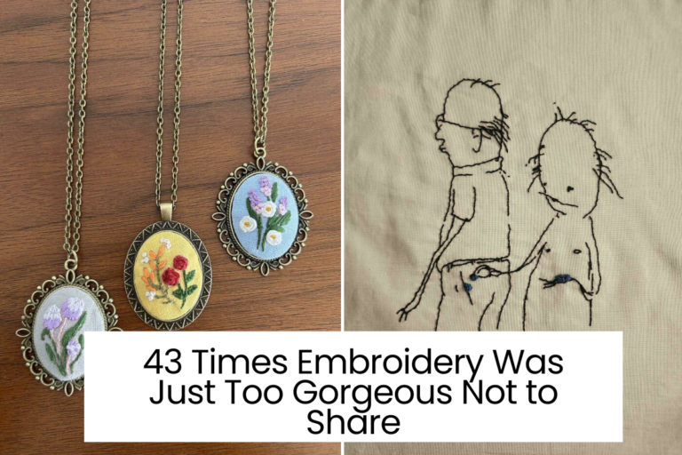 43 Times Embroidery Was Just Too Gorgeous Not to Share