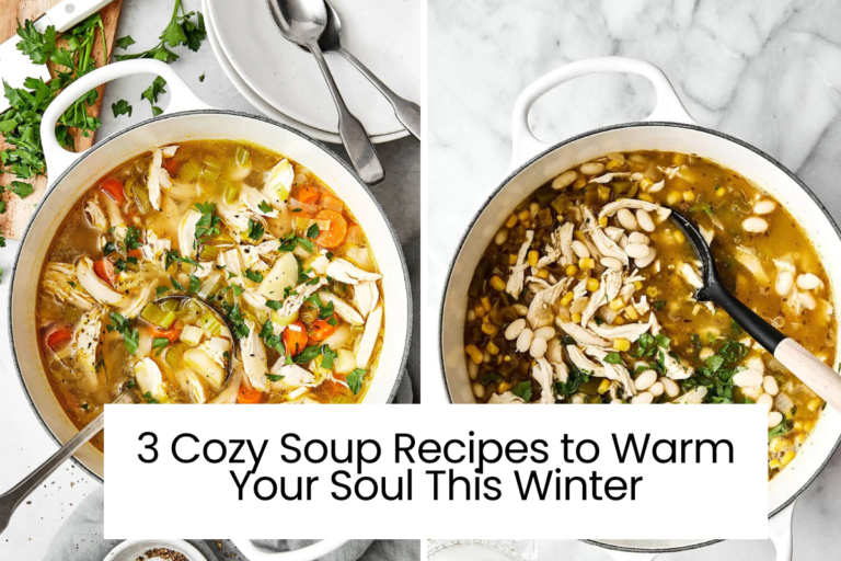 3 Cozy Soup Recipes to Warm Your Soul This Winter